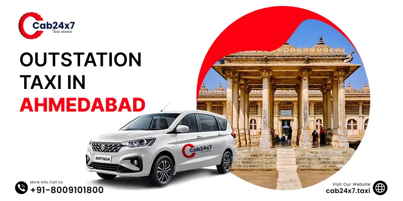 Book Outstation Cab in Ahmedabad , Hire Outstation Taxi Service in Ahmedabad Starts @ Rs. 14/Km – Cab24x7